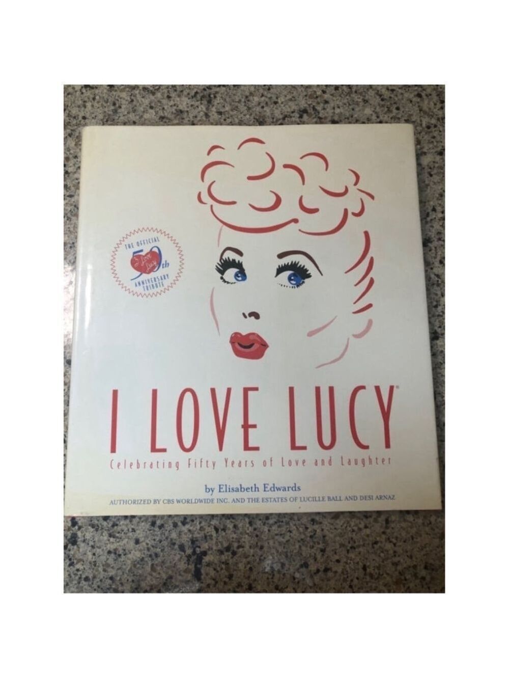 I Love Lucy: Celebrating 50 Years of Love & Laughter : Official 50th Anniversary
